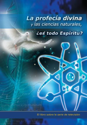 eBook - La profecía divina y las ciencias naturales, ¿es todo Espíritu?