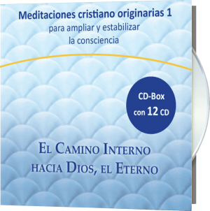 Meditaciones cristiano-originarias 1 - El Camino Interno hacia Dios, el Eterno