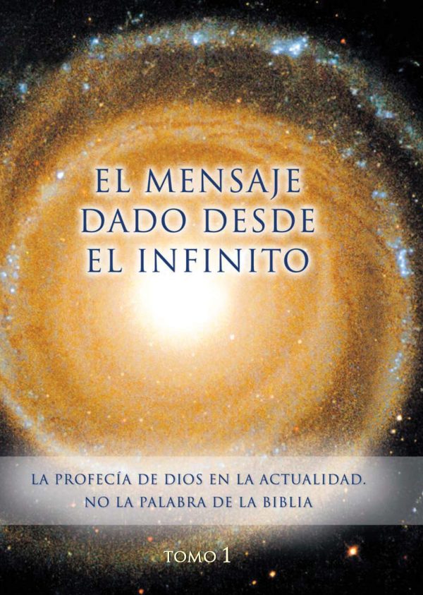eBook - El mensaje dado desde el Infinito. Tomo 1 [Digital]