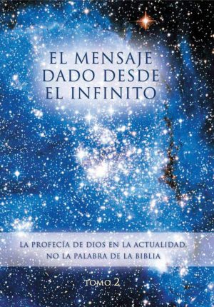 eBook - El mensaje dado desde el Infinito. Tomo 2 [Digital]