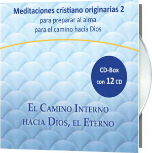 Meditaciones cristiano-originarias 2 - El Camino Interno hacia Dios, el Eterno