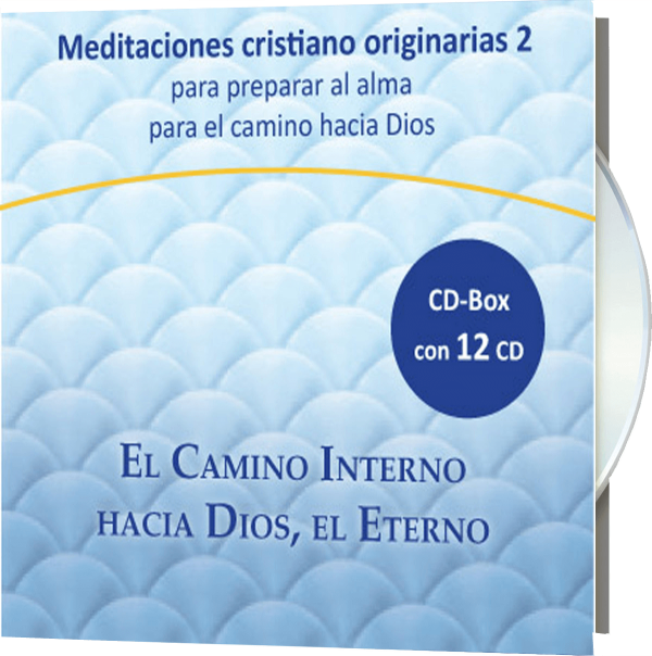Meditaciones cristiano-originarias 2 - El Camino Interno hacia Dios, el Eterno