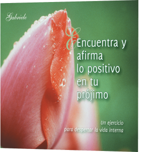 Encuentra y afirma lo positivo en tu prójimo